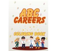 ABC Careers: Coloring Book for Kids: Learn the Alphabet Through Fun Jobs and Professions