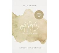 ABC CHALLENGE BOOK: - Euer persönliches ABC Challenge Book - Unvergessliche Erlebnisse und Zeit zu zweit! Das perfekte Geschenk für Paare