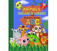 ABC Color and Learn Alphabet Tracing Book for Toddlers and Preschoolers: Learn Letters A-Z with Fun Animal Coloring Pages, Letter Tracing Practice, ... Educational ABC Workbook for Kids Ages 2-6