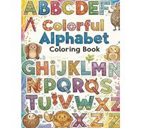 ABC Colorful Alphabet Coloring, Ages 3-5 | Animals, Birds, Vehicles, Fruits, Toys & Alphabets For Boys & Girls | Coloring Book for Toddlers and Preschool Kids