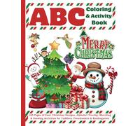 ABC Coloring & Activity Book: 105 Pages of Easy Christmas Designs, Alphabet Tracing, Matching & Drawing Activities for Toddlers, Preschoolers & Kindergarten