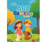 ABC Coloring Adventures for Kids Ages 3-6: Fun Alphabet Activities with Cute Animals and Simple Coloring Pages to Learn Letters and Build Fine Motor Skills