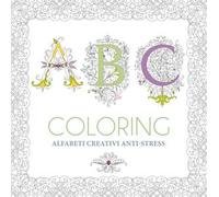 ABC coloring. Alfabeti creativi anti-stress