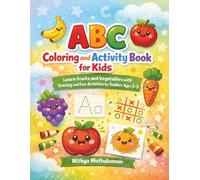 ABC Coloring and Activity Book for Kids: Learn Fruits and Vegetables with Tracing and Fun Activities for Toddlers Ages 3-5