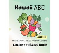 ABC Coloring and Tracing Book for Kids Ages 3-5: Adorable Fruits & Vegetables to Learn the Alphabet