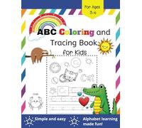 ABC Coloring and Tracing Book for Kids: The Jumbo Workbook of Alphabet Fun for Ages 3-6. Learn How to Write.