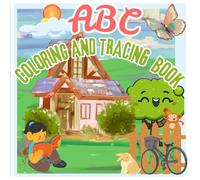 ABC COLORING AND TRACING BOOK: YOUR CHILD LOVES IT