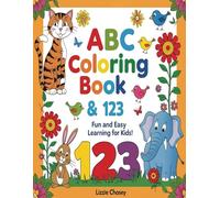 ABC Coloring Book & 123: Fun and Easy Learning for Kids!: 100+ Big & Simple Coloring Pages - Fun Animals, Birds, Plants and Fruits with True-to-Nature Illustrations for Exploring Nature!