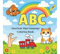 ABC Coloring Book: A Fun Beginner's ASL American Sign Language Alphabet For Kids Adults