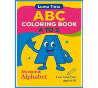 ABC Coloring Book A to Z: Awesome Alphabet, Learning Fun Ages 6-10