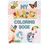 ABC Coloring Book , A-Z Alphabet Activity Coloring Book: Alphabet Handwriting and Coloring Workbook for Kids Ages 3-6 ; Animals, Birds, Vehicles, Fruits, Toys & Alphabets For Boys & Girls