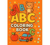 ABC Coloring Book: ABC Coloring Book: Fun & Easy Alphabet Coloring Pages for Toddlers and Preschool Kids | Learn Letters A-Z the Fun Way | Minimalist Black and White Edition