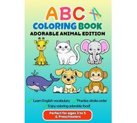 ABC COLORING BOOK : ADORABLE ANIMAL EDITION: Delightful Animal-Themed Coloring Pages for Fun and Learning