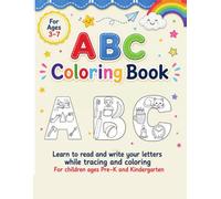ABC Coloring Book: Alphabet Letter Tracing and Handwriting Practice Workbook for Toddlers, Preschool and Kindergarten - Learn to Read, Write, Trace and Color, Ages 3-7