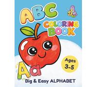 ABC Coloring Book Big & Easy Alphabet Ages 3-5: Large Simple Pictures with Thick, Clear Lines for Toddlers and Preschoolers