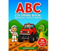 ABC Coloring Book: Dinosaurs, Trucks & Robots