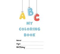 ABC Coloring Book for Kids: ABC Coloring Book for Toddlers and Preschoolers Ages 2-5: Fun Alphabet Learning with Big Letters and Cute Pictures - ... Travel, Birthday, or Rainy Day Activity