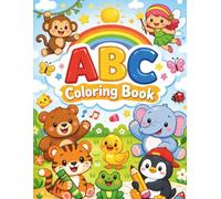 ABC Coloring Book for Kids Ages 3-5: Alphabet Coloring Pages and Fun Learning Activities for Preschool and Kindergarten: A Preschool Alphabet Activity ... Toddlers,Kindergarten Prep and Homeschooling