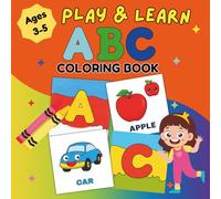 ABC Coloring Book for Kids Ages 3-5: Color Alphabet Letters, A-Z Pictures & Practice Letter Tracing | Fun & Educational for Toddlers and Preschoolers
