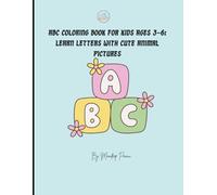 ABC Coloring Book for Kids Ages 3-6: Learn Letters with Cute Pictures