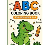 ABC Coloring Book for Kids Ages 3-7: Fun Alphabet Coloring Pages, Early Learning Activities, and Simple Pictures for Toddlers, Preschool & ... Letter Recognition, Coloring Pages, Tracing,
