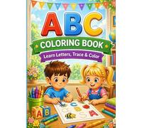 ABC Coloring Book for Kids Ages 3-7: Learn Letters, Trace, and Color with Fun Alphabet Activities