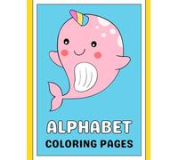 ABC Coloring Book for Kids Ages 3-8: Fun Alphabet Learning with Adorable Animals & Objects for Toddlers and Preschoolers