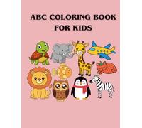 ABC Coloring Book for Kids Ages 3-8: Fun Alphabet Learning with Cute Animals & Objects | Easy Big Pictures for Toddlers, Preschool & Kindergarten