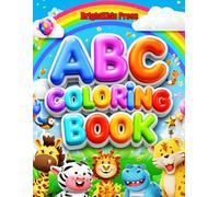 ABC Coloring Book for Kids: Fun Alphabet and Animal Learning with Cute Coloring Pages for Early Learners: A Fun and Educational Coloring Activity Book for Toddlers, Preschoolers, and Kids Ages 2-5