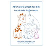 ABC Coloring Book for Kids: Learn English Alphabet A-Z with Fun Animal Coloring Activities