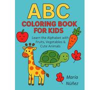 ABC Coloring Book for Kids: Learn the Alphabet with Fruits, Vegetables & Cute Animals