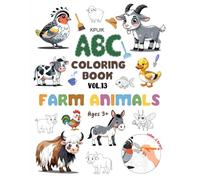 ABC Coloring Book for Kids Vol.13 Farm Animals: Cute, Large, Clear Illustrations for Learning Letters and Vocabulary