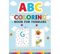 ABC Coloring Book For Toddlers: A Fun Way to Learn the Alphabet! Color50+ Animals, Birds, Vehicles, Fruits, Toys & Alphabets For Boys & Girls