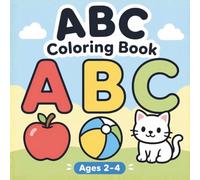ABC Coloring Book for Toddlers Ages 2-4: Learn Letters While Coloring | A Simple Alphabet Coloring Book with Big Easy Designs for Little Kids