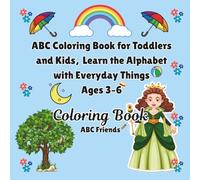 ABC Coloring Book for Toddlers and Kids Ages 3-6: A to Z Everyday Things | Relaxing Letter Tracing, Fun Coloring Pages, and Circle-the-Object Activities