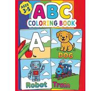 ABC Coloring Book for Toddlers and Preschoolers: Learn the Alphabet, Animals, and Objects Through Play | 54 Fun Pages with Letters and Matching Illustrations | Early Education for Ages 3-5
