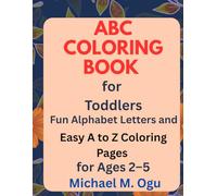 ABC Coloring Book for Toddlers: Fun Alphabet Letters and Easy A to Z Coloring Pages for Ages 2-5