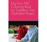 ABC Coloring Book for Toddlers: Perfect for Preschool, Kindergarten Prep & Early Learning - Great Gift for Boys and Girls
