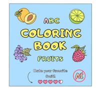 ABC Coloring Book Fruits: A Fun Alphabet Activity Book for Kids, No AI, 50 Pages with 24 Hand-Drawn Fruit Illustrations for Preschoolers and Toddlers