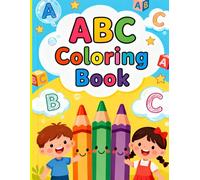 ABC Coloring Book: Fun Alphabet Coloring Book for Kids Ages 3-6 | Learn the ABCs Through Coloring and Creativity