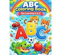 ABC Coloring Book: Fun Learning A to Z for Toddlers and Preschoolers
