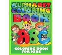 ABC coloring book: having fun coloring while learning