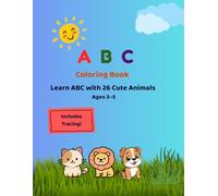 ABC Coloring Book: Learn ABC with 26 Cute Animals Ages 3-5