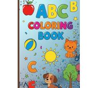 ABC Coloring Book: Learn and color objects and animals while having fun: Alphabet Workbook for kids