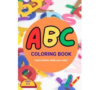 ABC Coloring Book: Learn Letters While you Color | Alphabet Coloring Book for Toddlers Ages 2-5