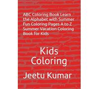 ABC Coloring Book Learn the Alphabet with Summer Fun Coloring Pages A to Z Summer Vacation Coloring Book for Kids: Kids Coloring