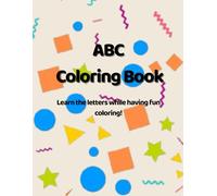 ABC Coloring Book: Learn the letters while having fun coloring!
