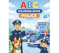 ABC Coloring Book - Police: Learn the alphabet the fun way - from A to Z with coloring pages