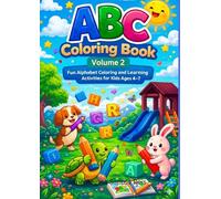 ABC Coloring Book Volume 2: Fun and Educational Alphabet Coloring for Kids Aged 4-7: Fun Alphabet Learning and Coloring Activities for Kids Ages 4-7 | ... Illustrations, and Educational Practice