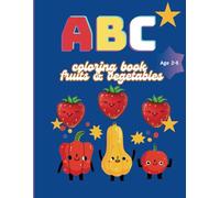 ABC Coloring BookPreschool Coloring Book for kids age 2 to 5: An Alphabet Toddler Coloring Book with a Pictures Coloring Fruits and Vegetables